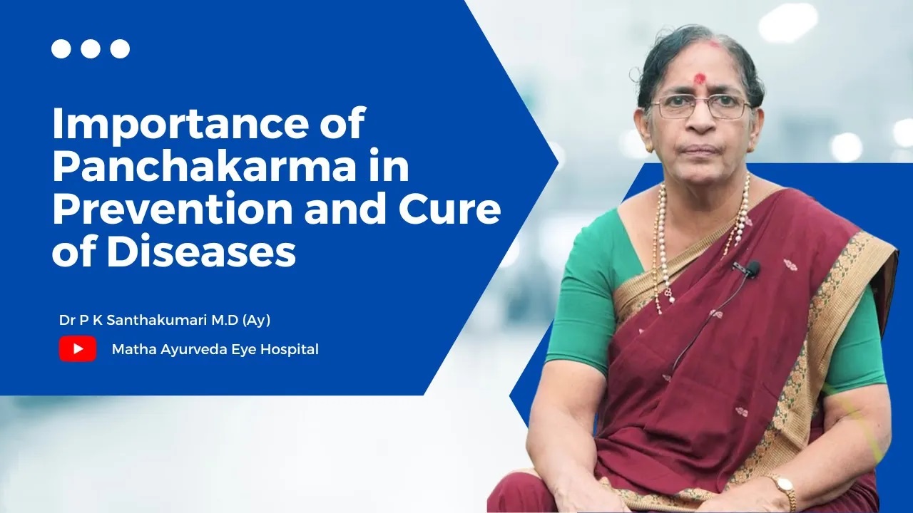 Importance of Panchakarma in Prevention and Cure of Diseases  - Matha Ayurveda Eye Hospital
