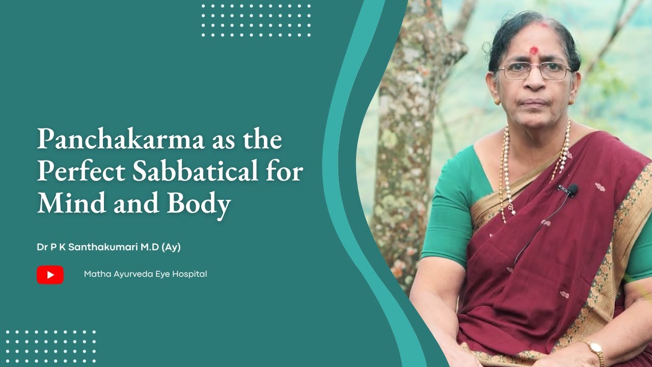 Panchakarma as the Perfect Sabbatical for Mind and Body - Matha Ayurveda Eye Hospital
