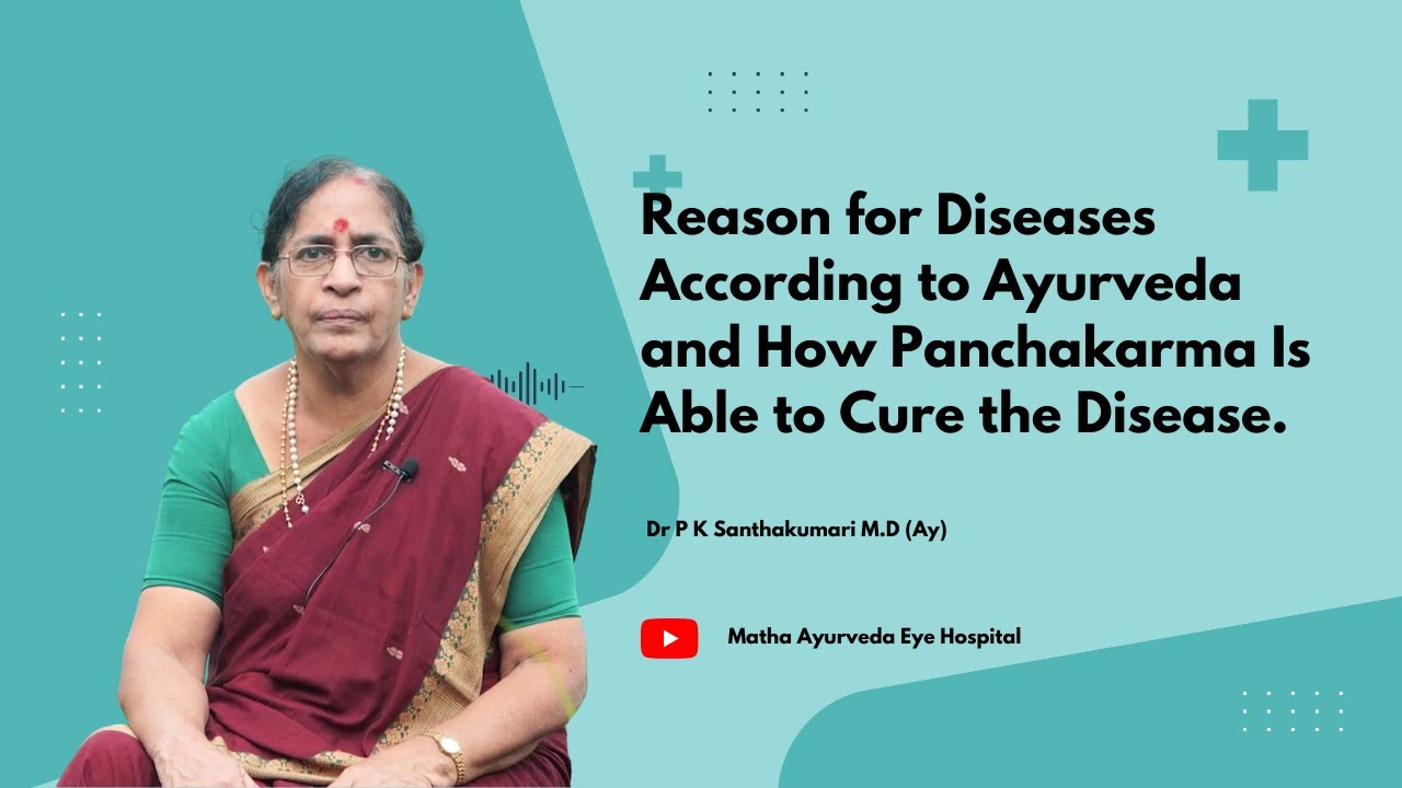 Reason for Diseases According to Ayurveda and How Panchakarma Is Able to Cure the Disease